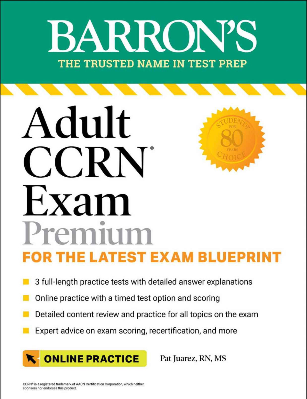 Adult Ccrn Exam Premium For The Latest Exam Blueprint Includes 3 Practice Tests Comprehensive Review And Online Study Prep Barrons Test Prep Pat Juarez