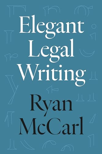 Elegant Legal Writing 1st Edition Mccarl Ryan