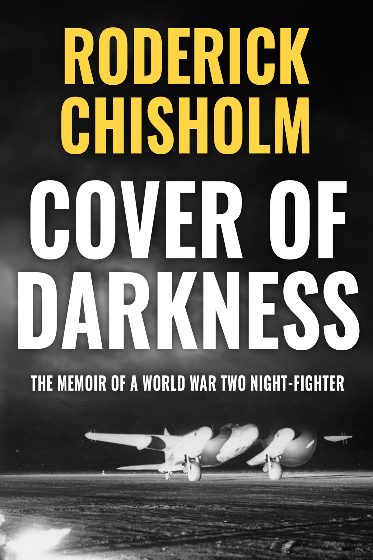 Cover Of Darkness The Memoir Of A World War Two Nightfighter Roderick Chisholm