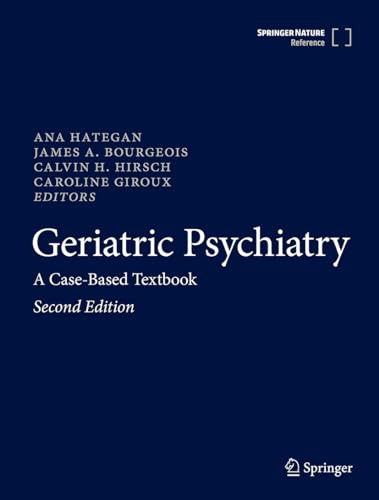 Geriatric Psychiatry A Casebased Textbook 2nd Edition 2nd Ana Hategan