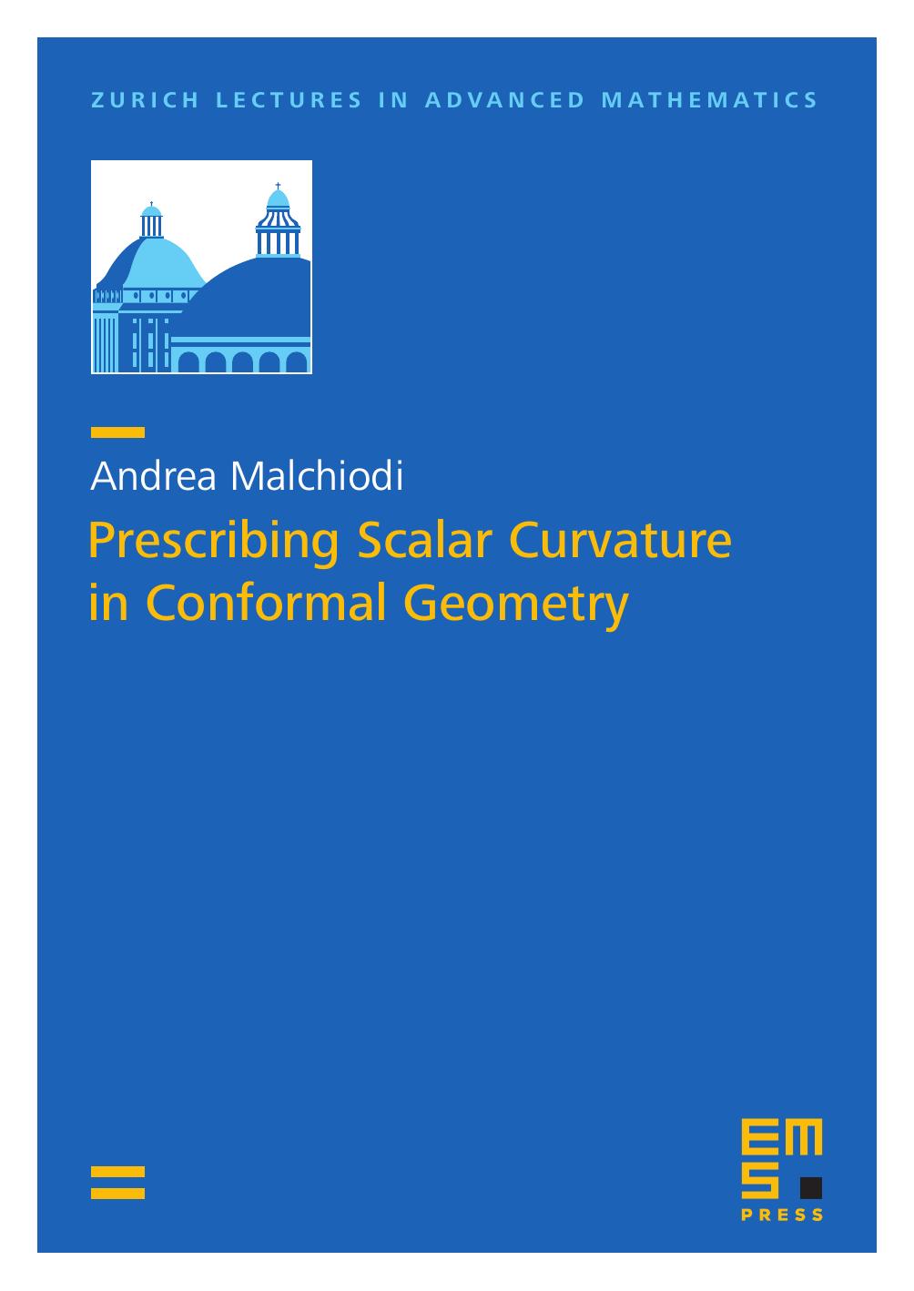 Prescribing Scalar Curvature In Conformal Geometry Andrea Malchiodi
