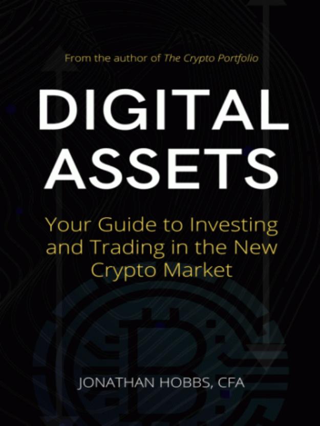 Digital Assets Your Guide To Investing And Trading In The New Crypto Market Hobbs
