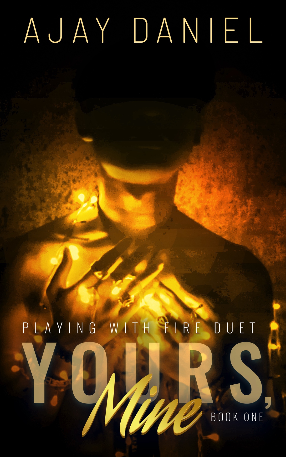 Yours Mine Playing With Fire 1 Mm Ajay Daniel