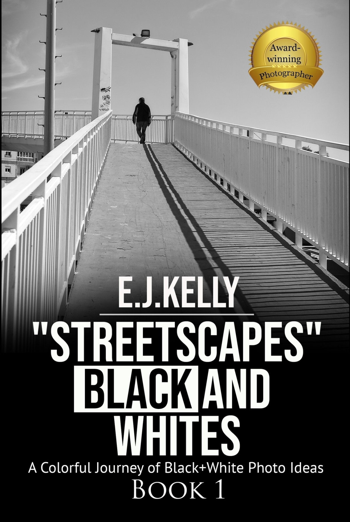 Streetscapes Black And Whites A Colorful Journey Of Blackwhite Photo Ideas Kelly
