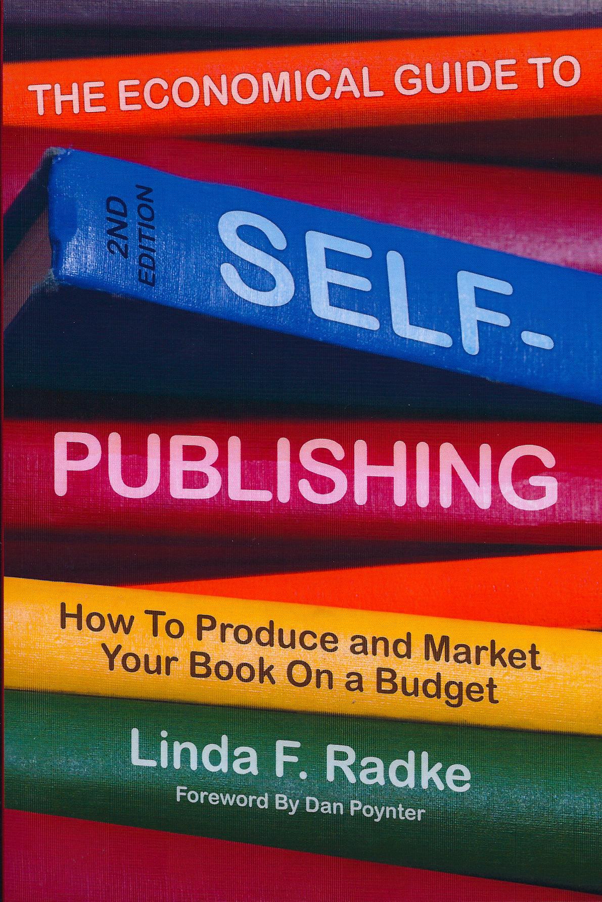 The Economical Guide To Selfpublishing How To Produce And Market Your Book On A Budget Radke