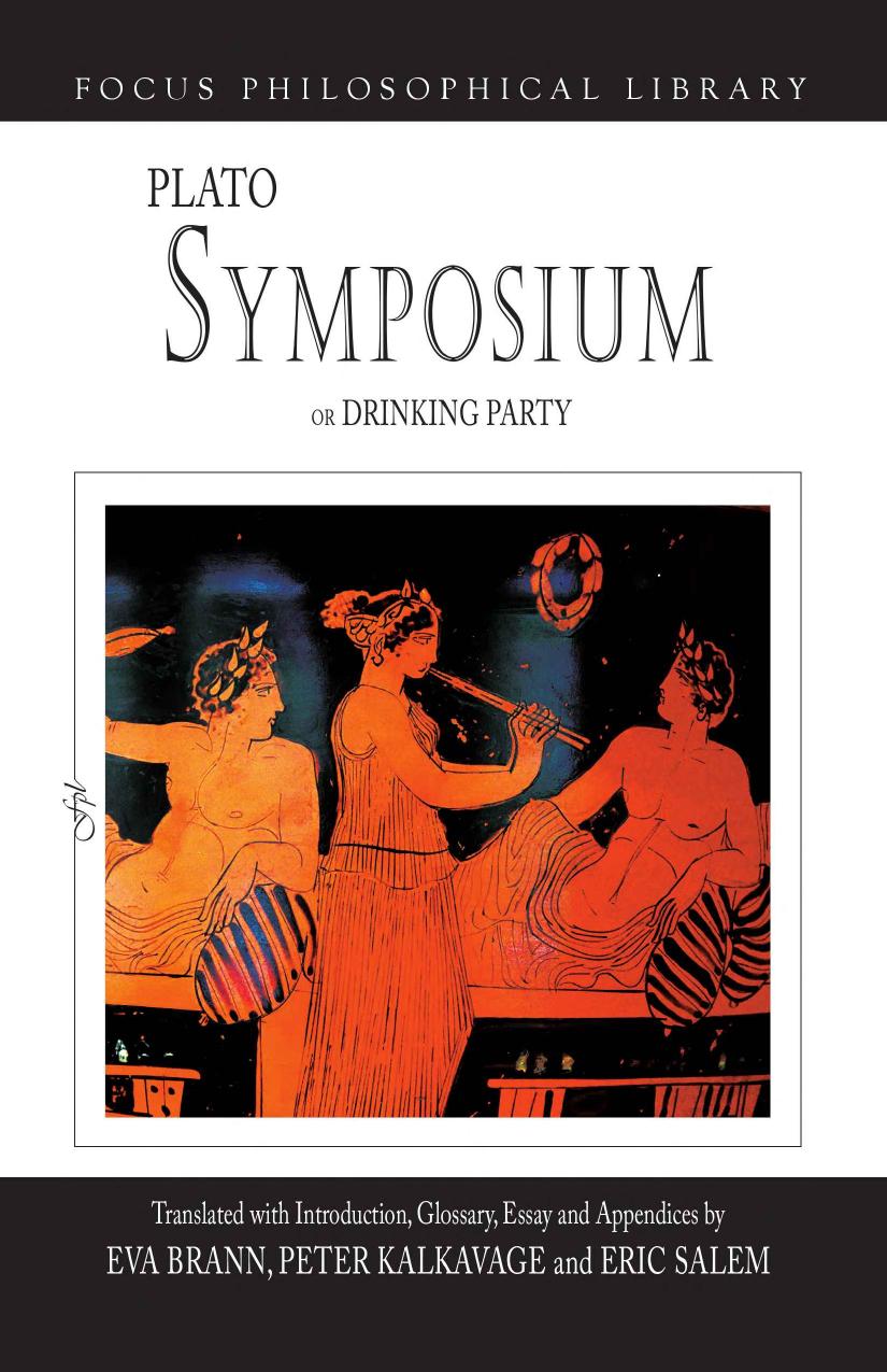Symposium Or Drinking Party Plato Eva Brann Peter Kalkavage Eric Salem