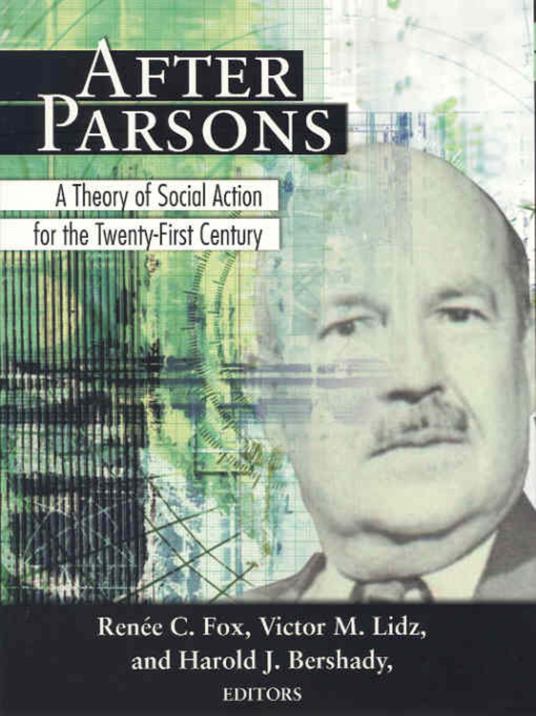 After Parsons A Theory Of Social Action For The Twentyfirst Century Renee C Fox