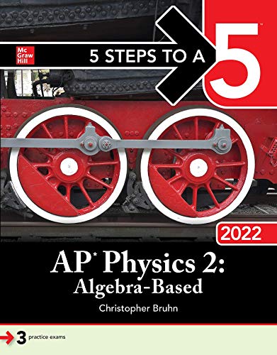 5 Steps To A 5 Ap Physics 2 Algebrabased 2022 1st Edition Christopher Bruhn