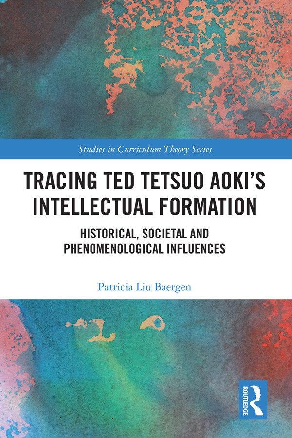 Tracing Ted Tetsuo Aokis Intellectual Formation Patricia Liu Baergen