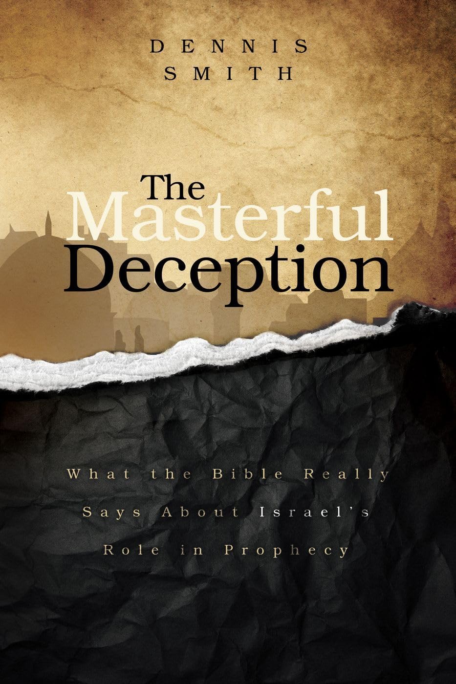 The Masterful Deception Dennis Smith