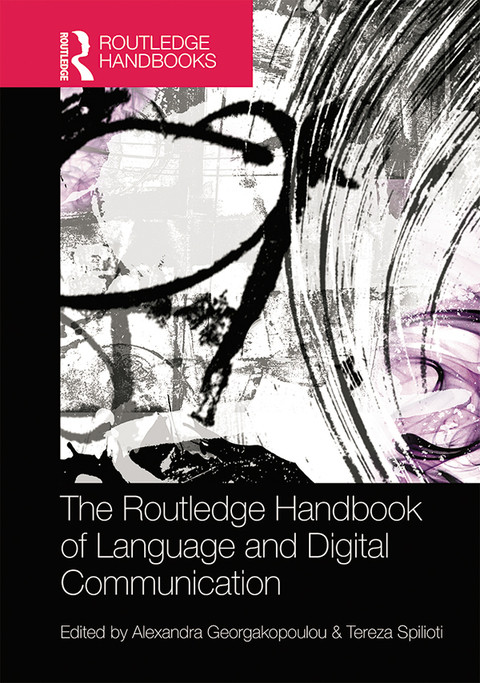 The Routledge Handbook Of Language And Digital Communication 1st Edition Alexandra Georgakopoulou