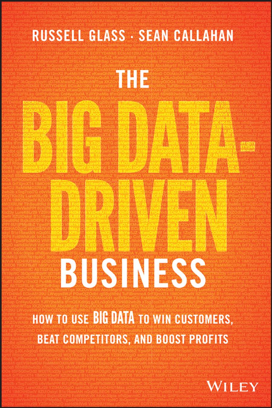 The Big Datadriven Business Russell Glass