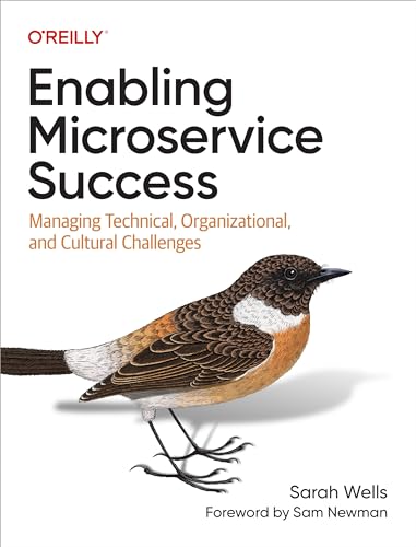 Enabling Microservice Success Managing Technical Organizational And Cultural Challenges 1st Edition Wells