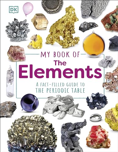 My Book Of The Elements A Factfilled Guide To The Periodic Table Dingle