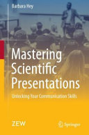 Mastering Scientific Presentations Unlocking Your Communication Skills Barbara Hey