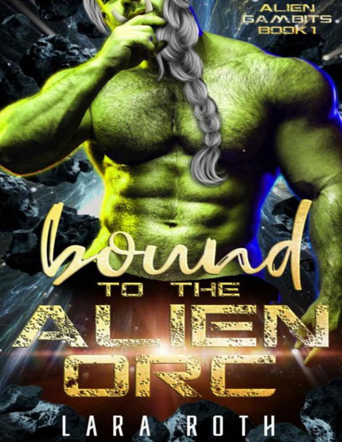Bound To The Alien Orc A Scifi Alien Romance Alien Gambits Book 1 Lara Roth