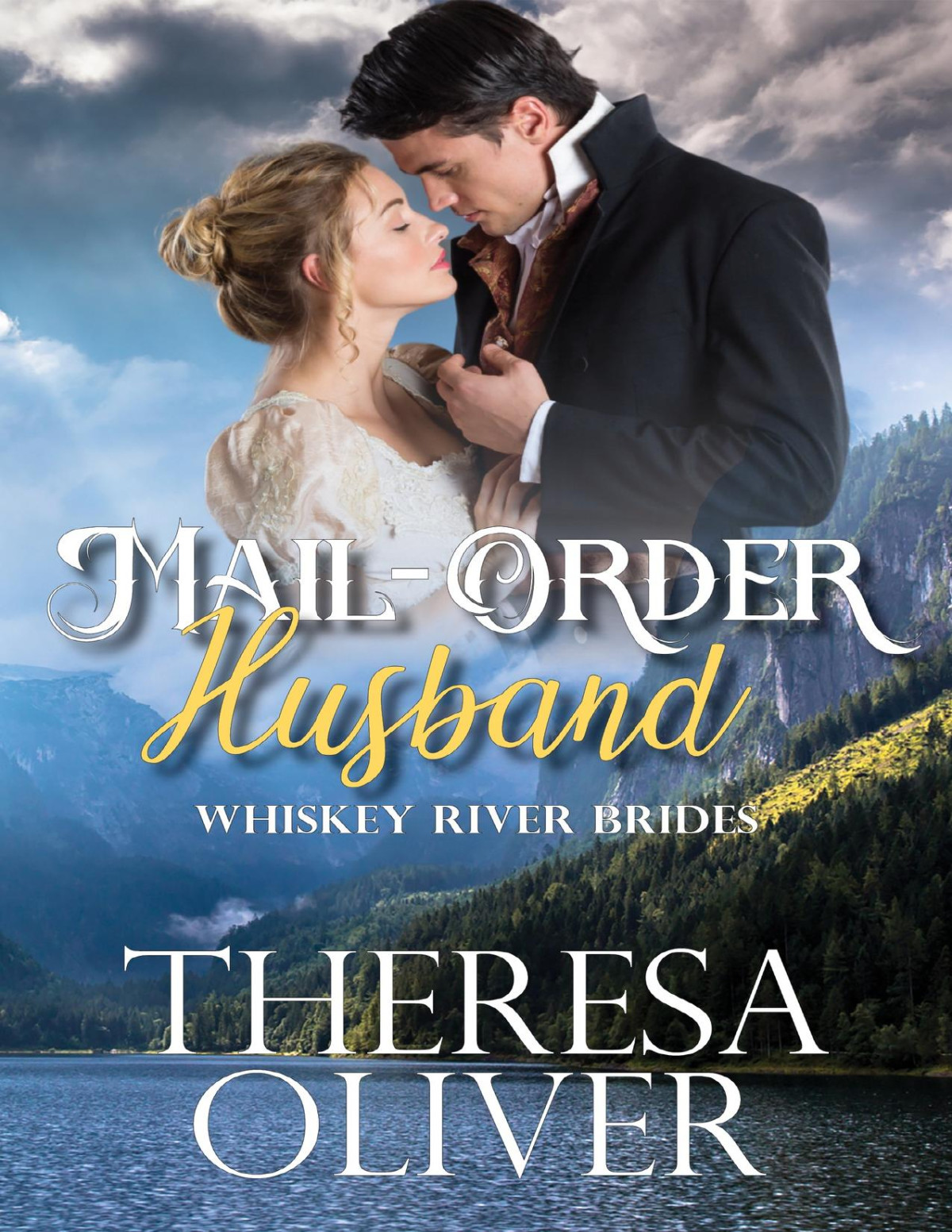 Mailorder Husband Sweet Historical Western Romance Whiskey River Brides Book 2 Theresa Oliver