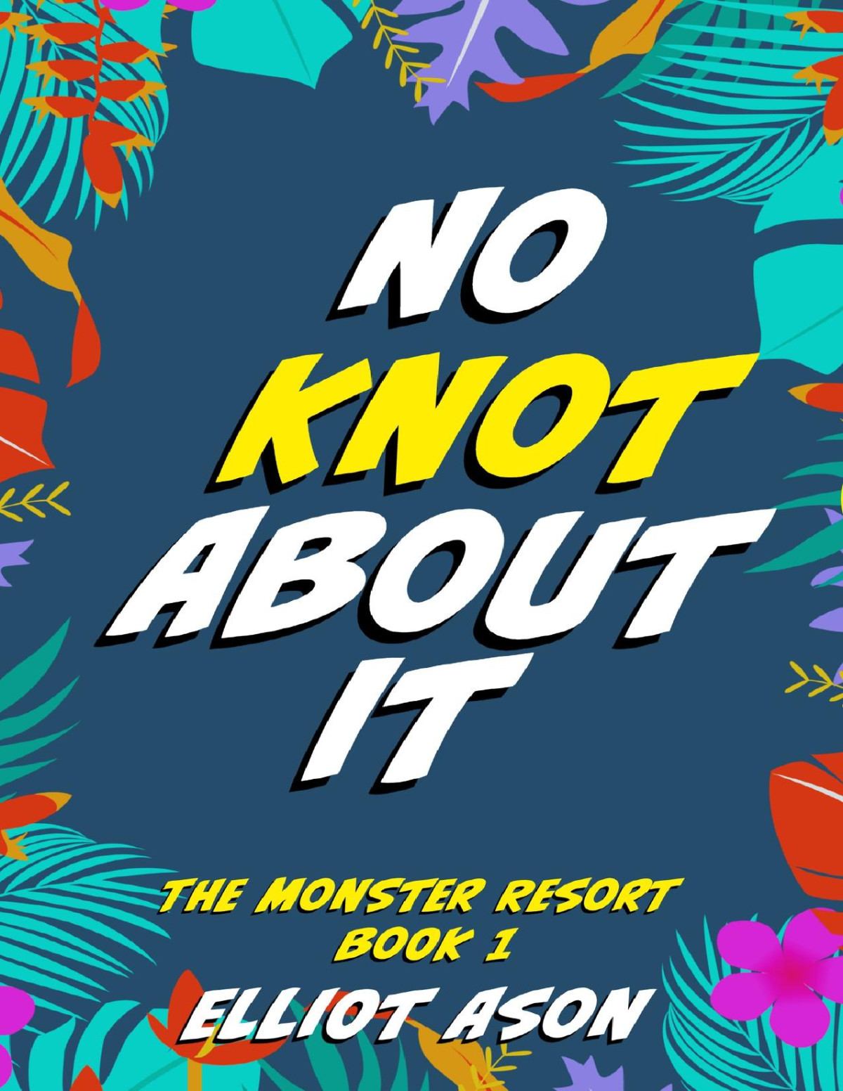 No Knot About It A Paranormal Shifter Romance Short Story The Monster Resort Book 1 Elliot Ason