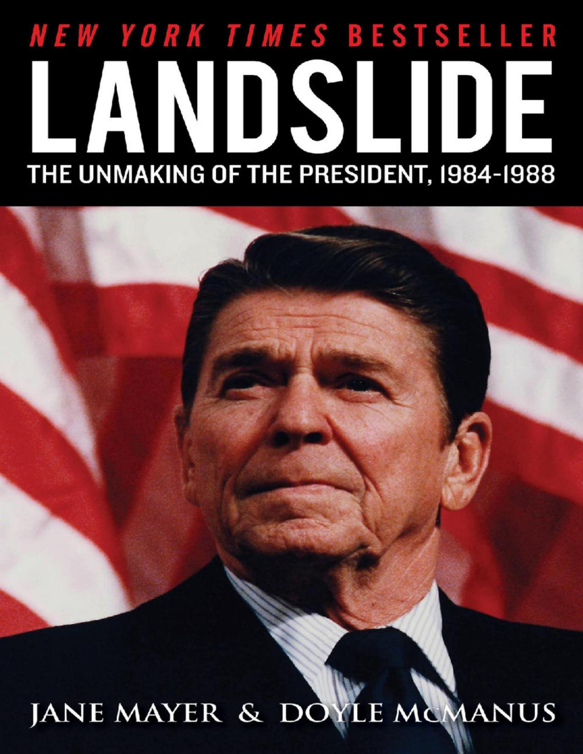 Landslide The Unmaking Of The President 19841988 Jane Mayer Doyle Mcmanus