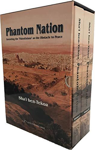 Phantom Nation Inventing The Palestinians As The Obstacle To Peace Volume One And Two Box Set Box Set Shai Bentekoa