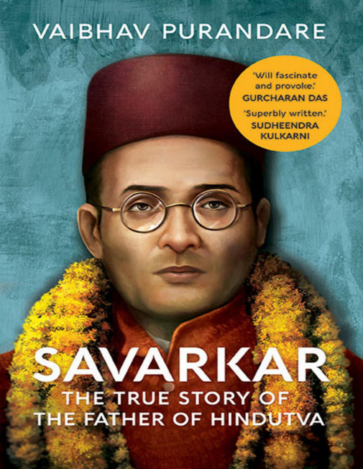 Savarkar The True Story Of The Father Of Hindutva Vaibhav Purandare