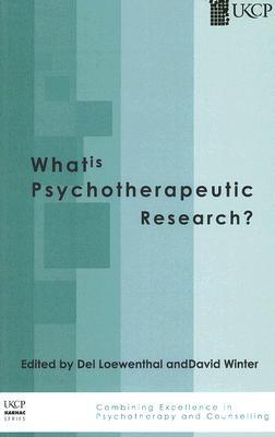 What Is Psychotherapeutic Research Del Loewenthal David A Winter