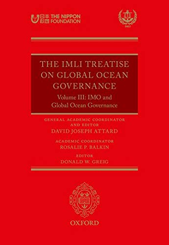 The Imli Treatise On Global Ocean Governance Volume Iii Imo And Global Ocean Governance 1st Edition Attard