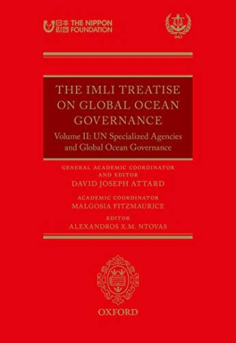 The Imli Treatise On Global Ocean Governance Volume Ii Un Specialized Agencies And Global Ocean Governance 1st Edition Attard