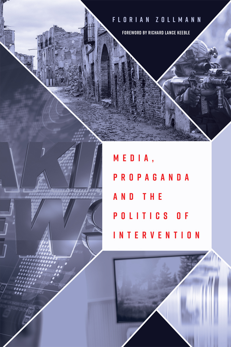 Media Propaganda And The Politics Of Intervention Florian Zollmann