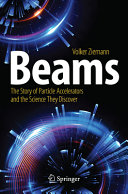 Beams The Story Of Particle Accelerators And The Science They Discover Volker Ziemann