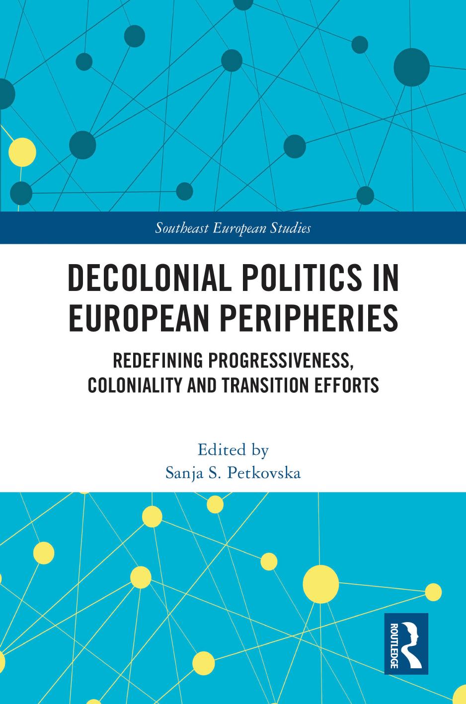Decolonial Politics In European Peripheries Sanja S Petkovska