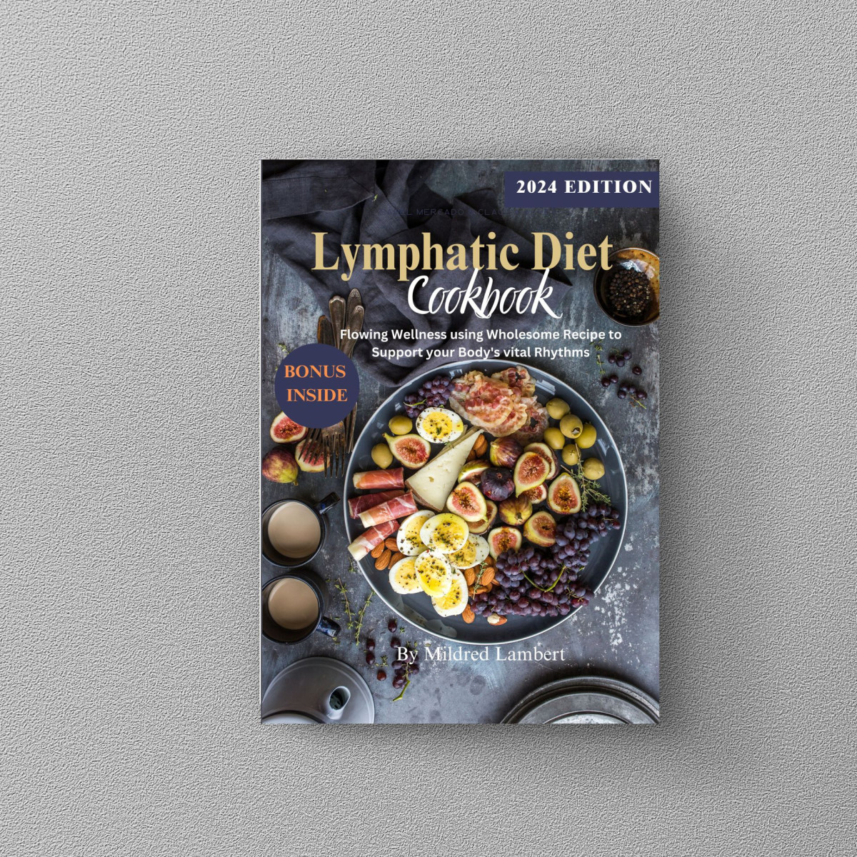 Lymphatic Diet Cookbook Flowing Wellness Using Wholesome Recipes To Support Your Bodys Vital Rhythms Lambert