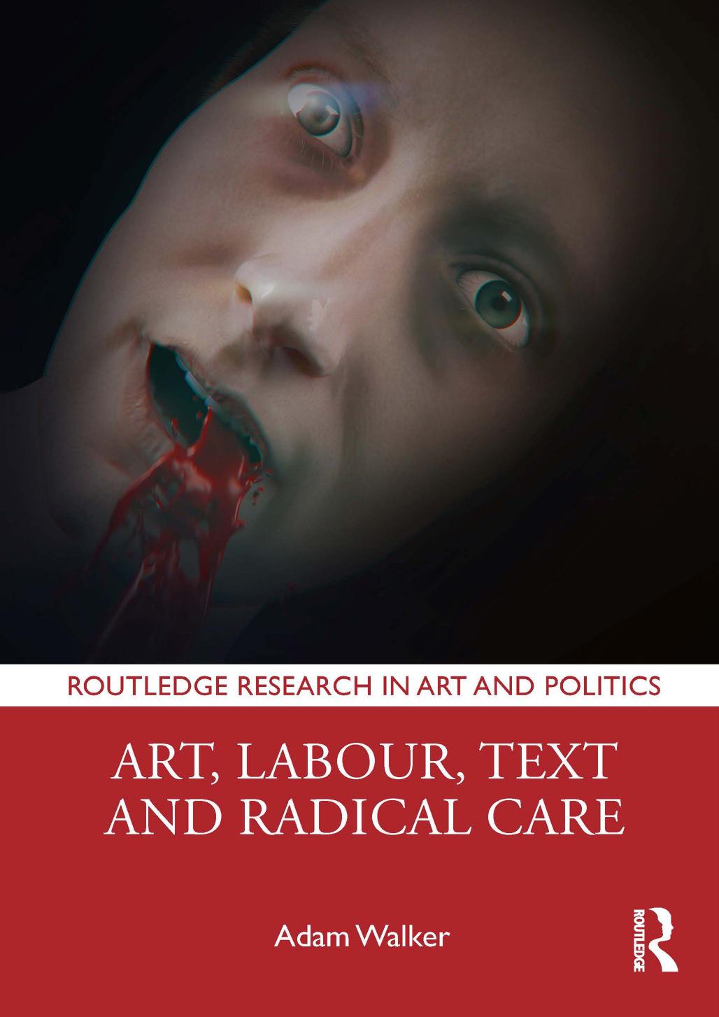Art Labour Text And Radical Care Adam Walker