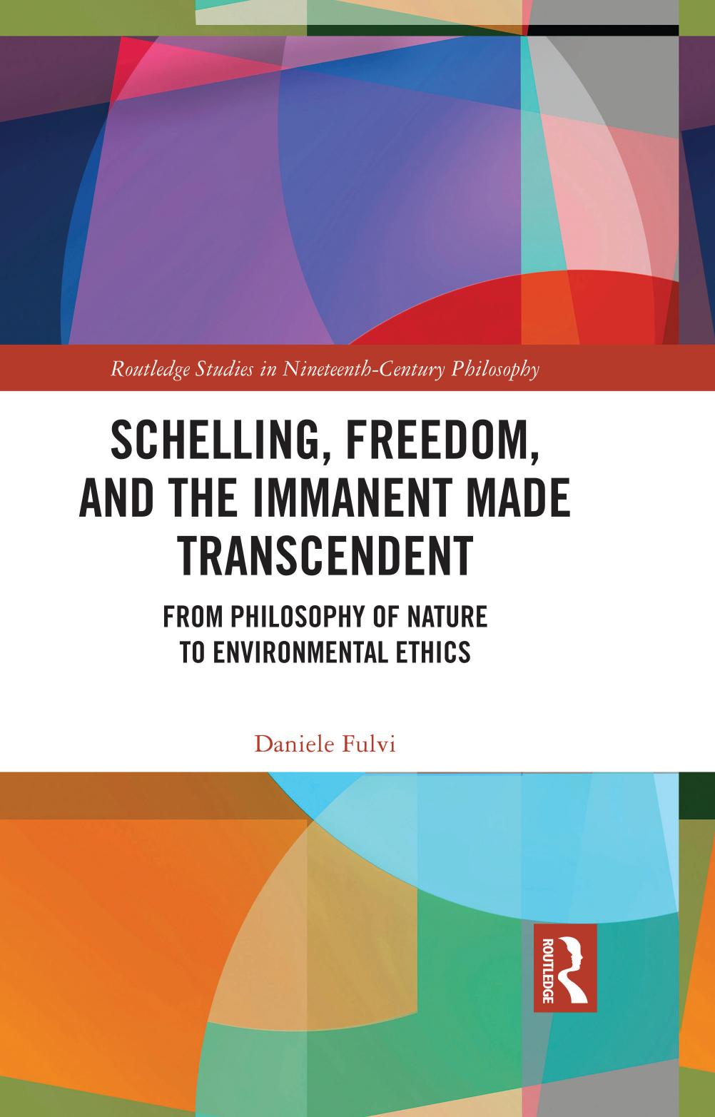 Schelling Freedom And The Immanent Made Transcendent Daniele Fulvi