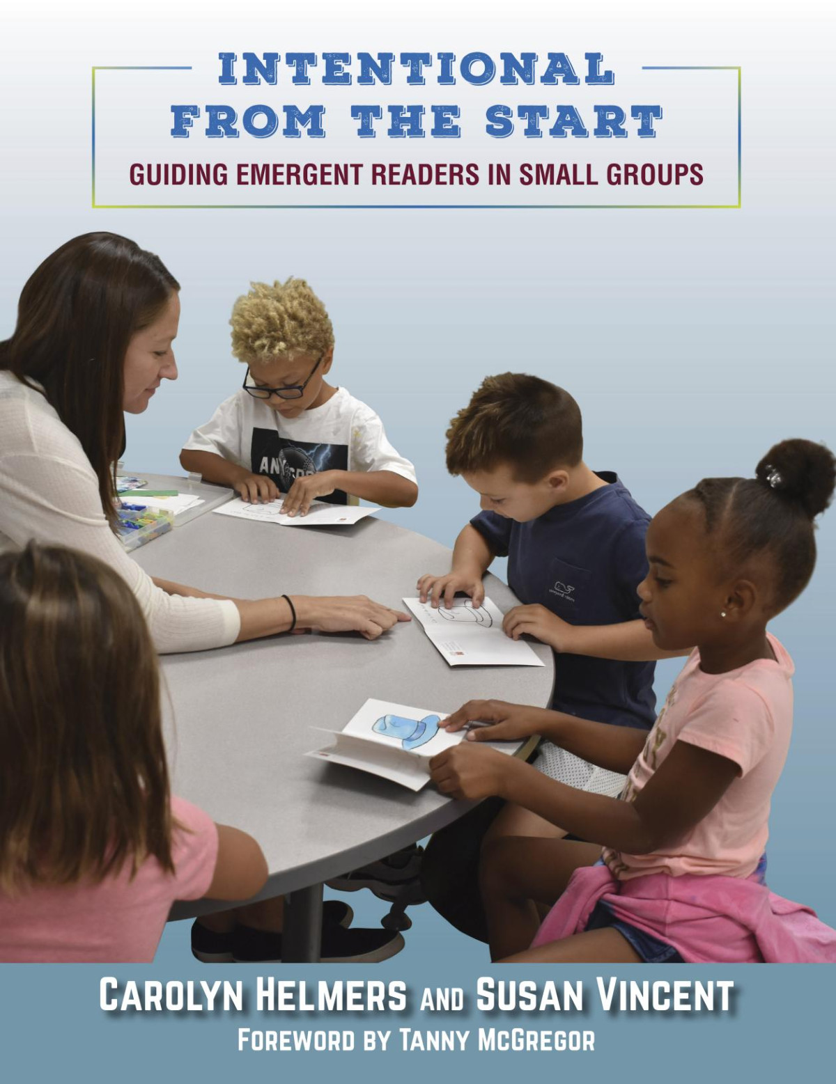 Intentional From The Start Guiding Emergent Readers In Small Groups Carolyn Helmerssusan Vincent