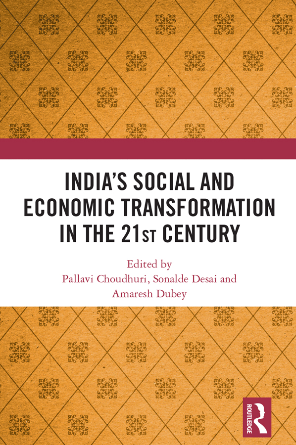 Indias Social And Economic Transformation In The 21stcentury Pallavi Choudhurisonalde Desaiamaresh Dubey Sonalde Desai Amaresh Dubey