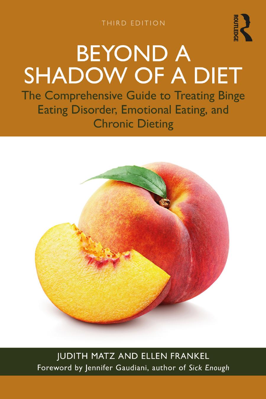 Beyond A Shadow Of A Diet The Comprehensive Guide To Treating Binge Eating Disorder Emotional Eating And Chronic Dieting Judith Matz Ellen Frankel