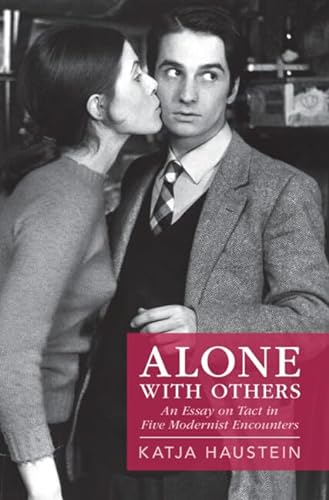 Alone With Others An Essay On Tact In Five Modernist Encounters Katja Haustein