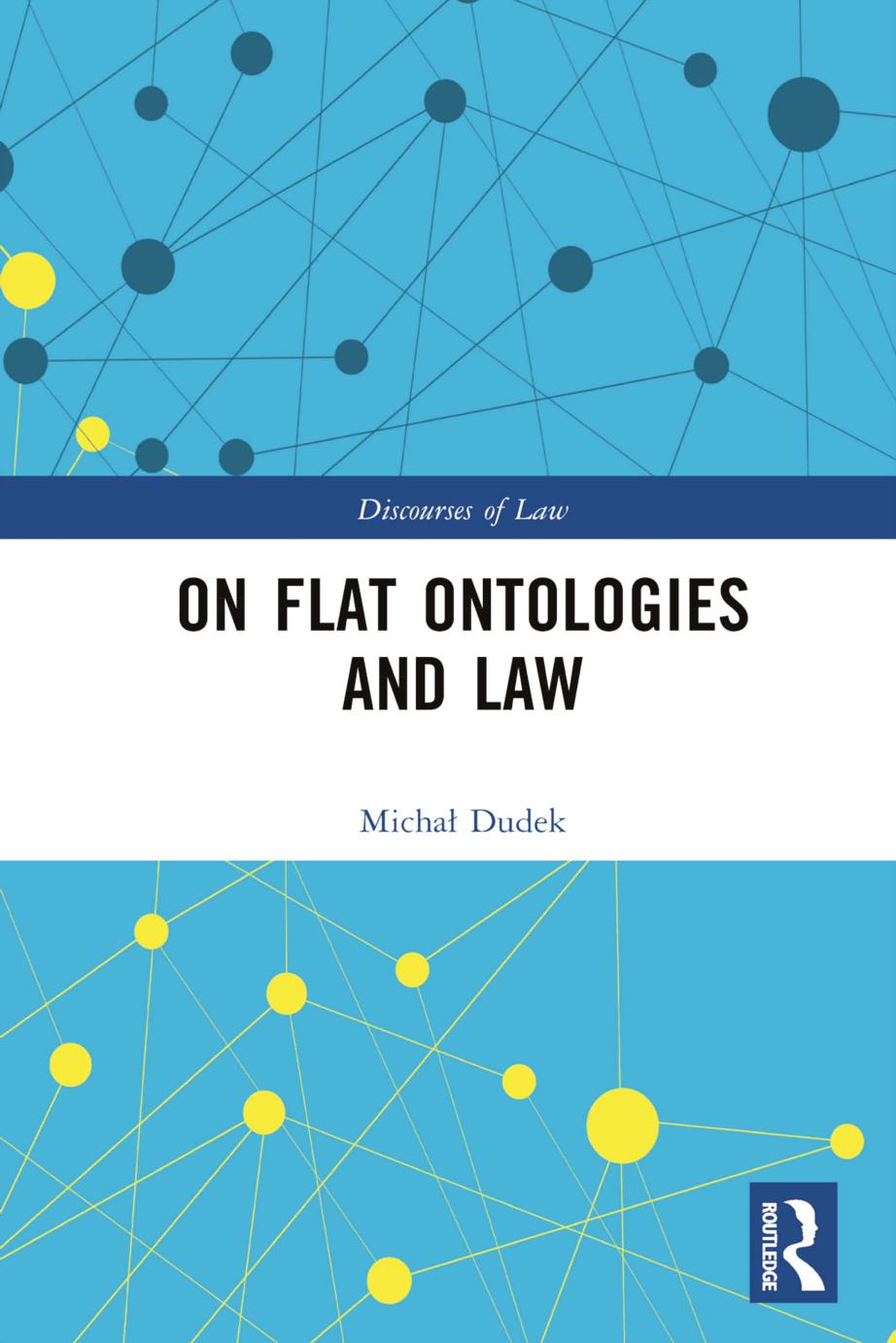 On Flat Ontologies And Law First Edition Micha Dudek