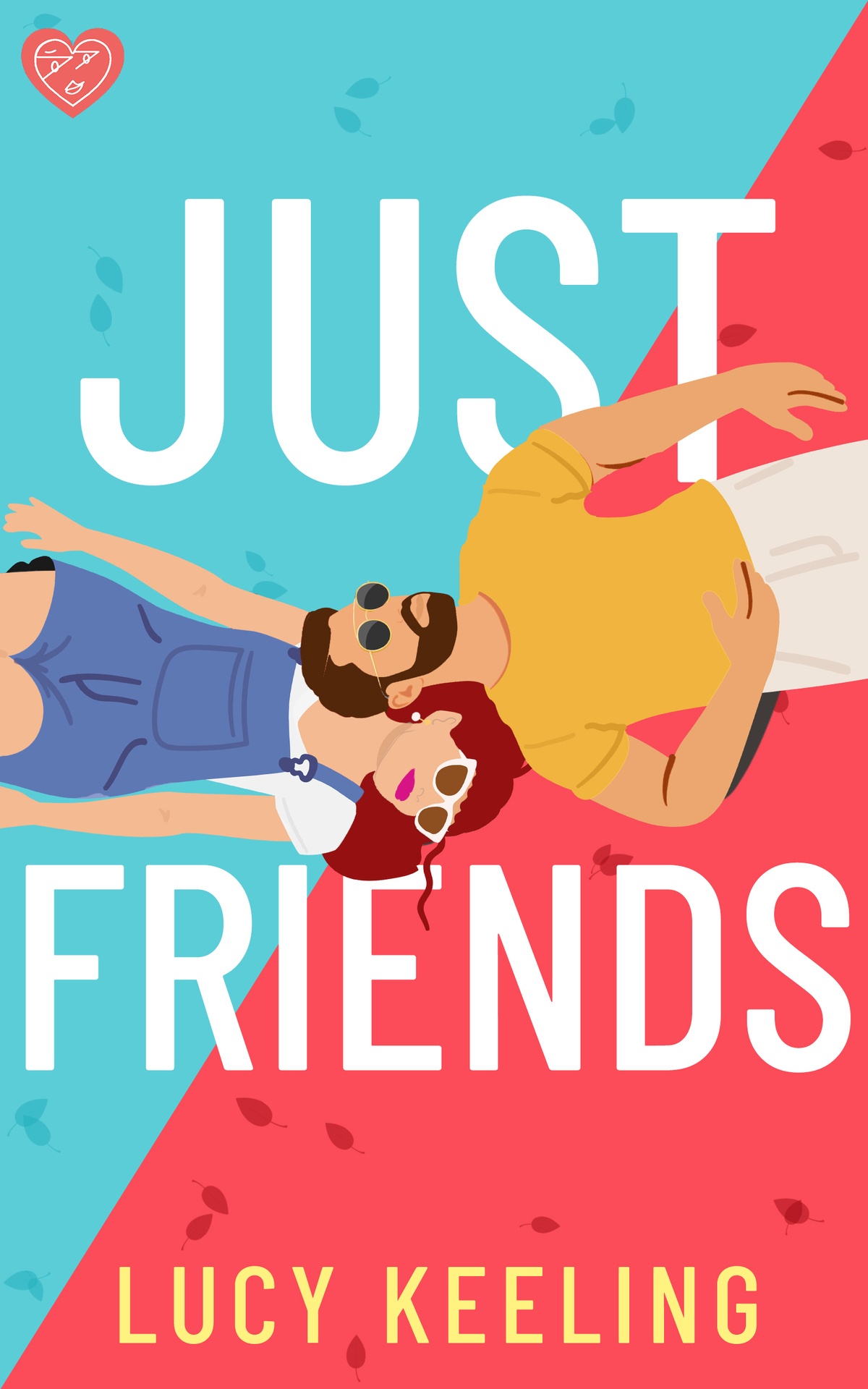 Just Friends A Completely Hilarious Fakedating Romantic Comedy Lucy Keeling