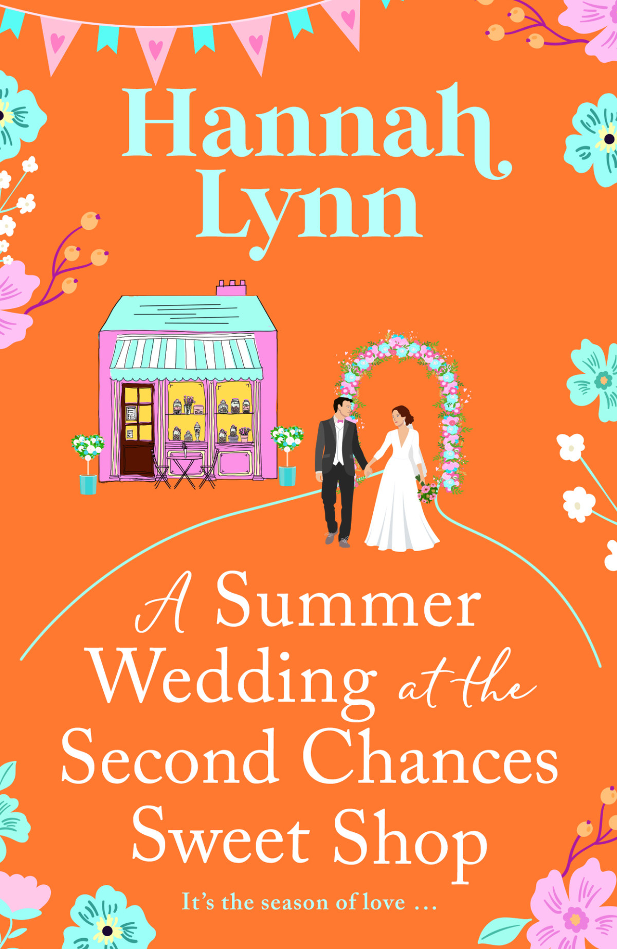 A Summer Wedding At The Second Chances Sweet Shop The Holly Berry Sweet Shop Series Hannah Lynn