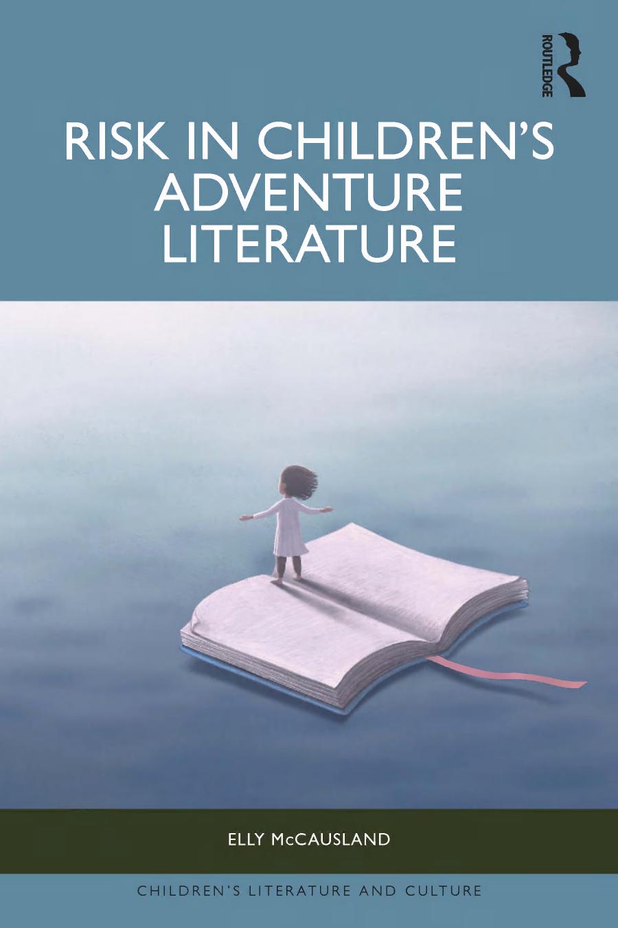 Risk In Childrens Adventure Literature 1st Edition Elly Mccausland