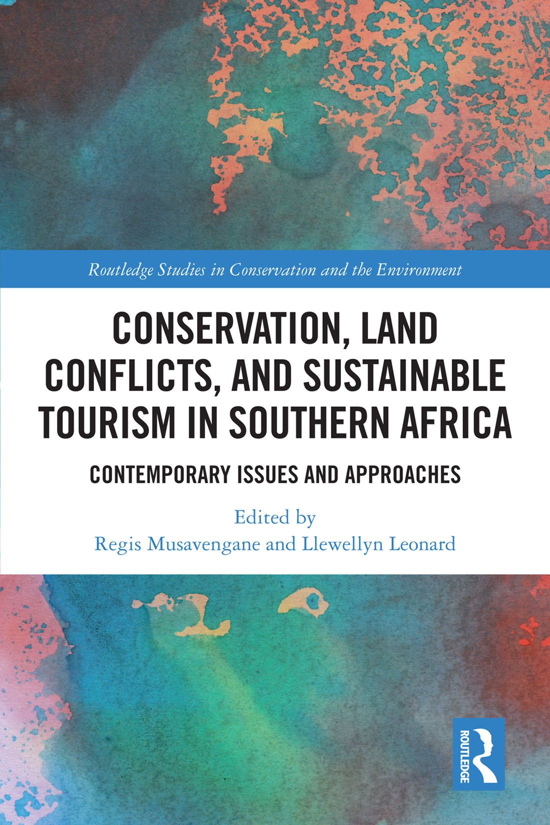 Conservation Land Conflicts And Sustainable Tourism In Southern Africa Contemporary Issues And Approaches Regis Musavengane