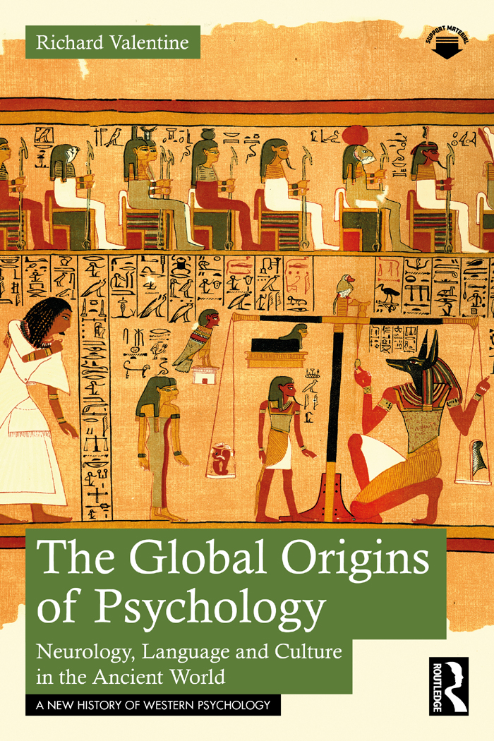 The Global Origins Of Psychology Neurology Language And Culture In The Ancient World 1st Edition Richard Valentine