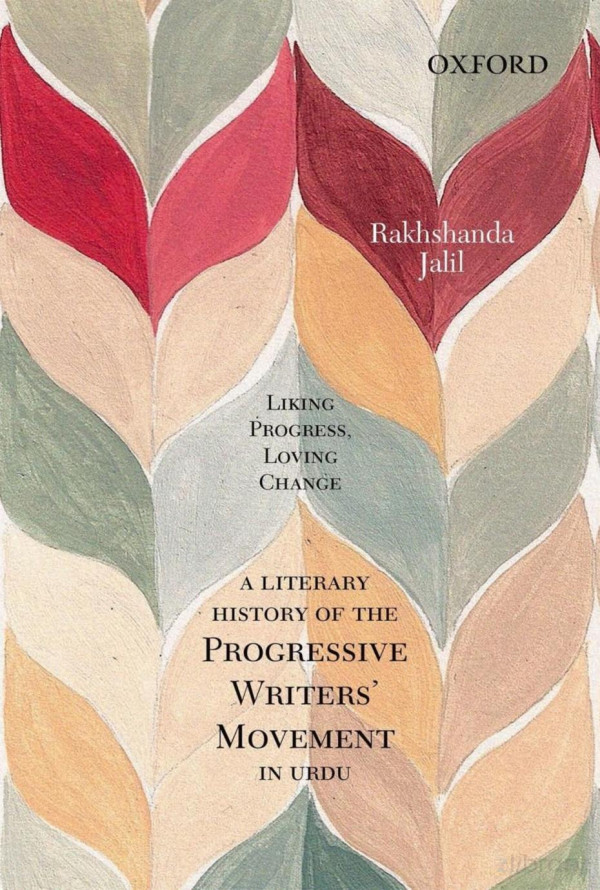 A Literary History Of The Progressive Writers Movement In Urdu Rakhshanda Jalil