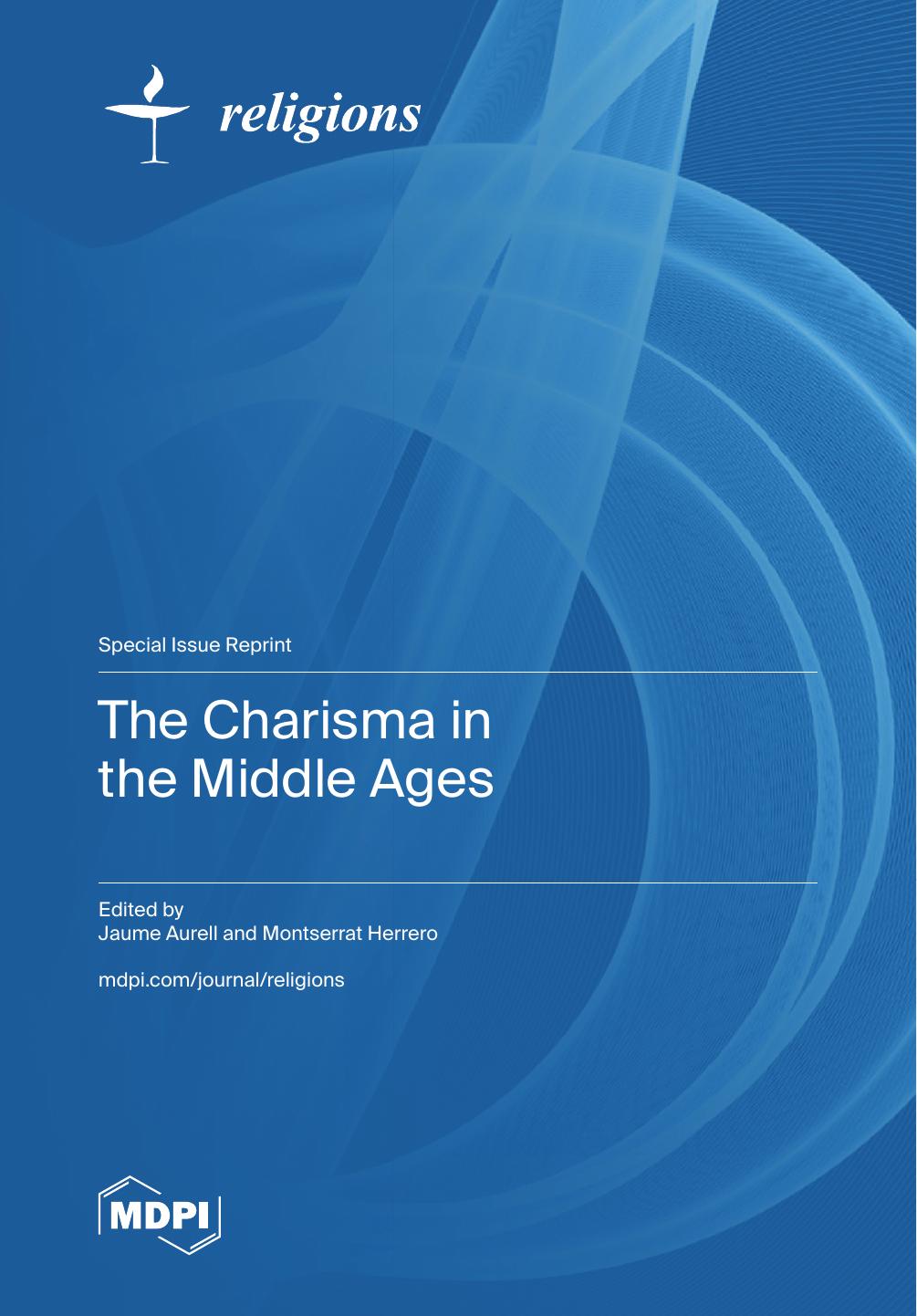 The Charisma In The Middle Ages 1st Edition Jaume Aurell Montserrat Herrero