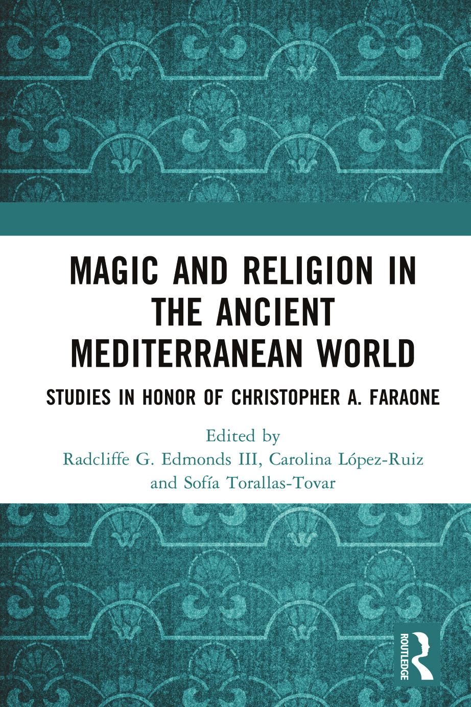 Magic And Religion In The Ancient Mediterranean World Studies In Honor Of Christopher A Faraone 1st Edition Radcliffe G Edmonds