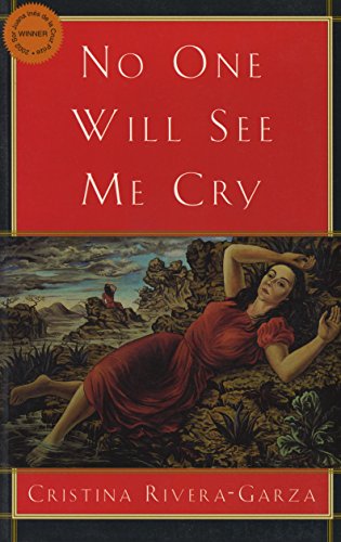 No One Will See Me Cry Lannan Translation Selection Series 1st Us Ed Riveragarza