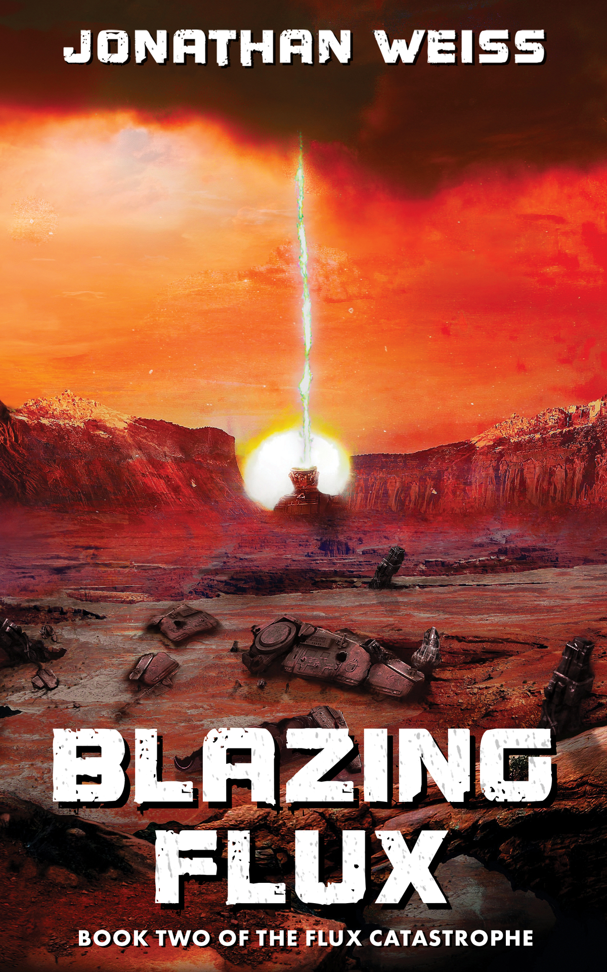 Blazing Flux Book Two Of The Flux Catastrophe Jonathan Weiss