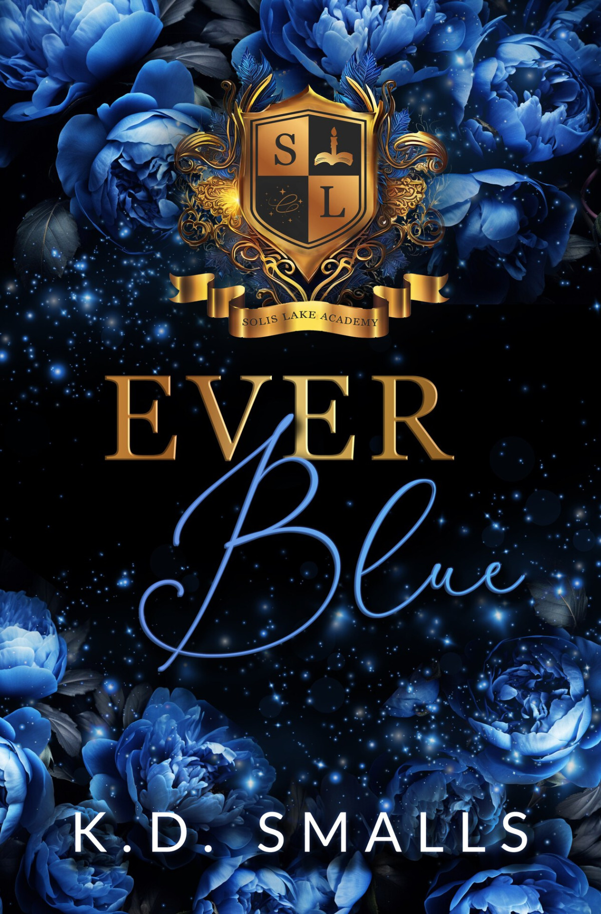 Ever Blue Solis Lake Academy Book One Solis Lake Academy Series 1 Kd Smalls